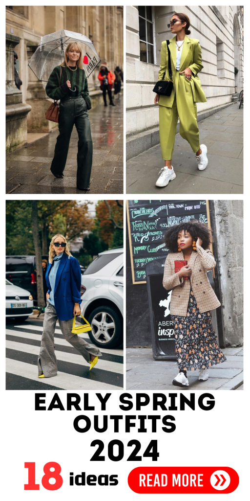 Chic Early Spring 2024 Outfits: From Casual to Work-Ready Styles