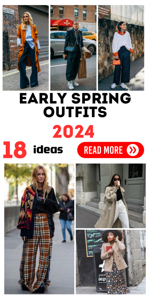 Chic Early Spring 2024 Outfits: From Casual to Work-Ready Styles