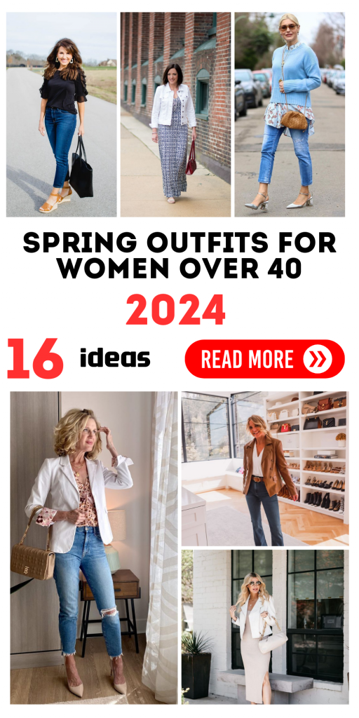 Spring Outfits 2024 for Women Over 40: Stylish & Casual Wardrobe Ideas
